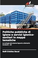 Politiche pubbliche di igiene e servizi igienico-sanitari in mappe tematiche (Italian Edition) 620245976X Book Cover