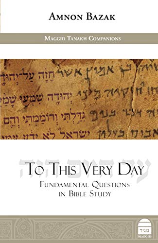  To This Very Day: Fundamental Questions in Bible Study Livre eBook France
