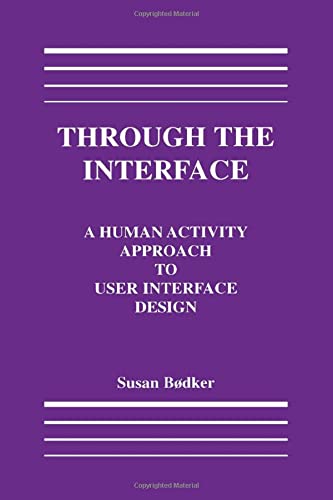Through the Interface: A Human Activity Approac... 0805805710 Book Cover