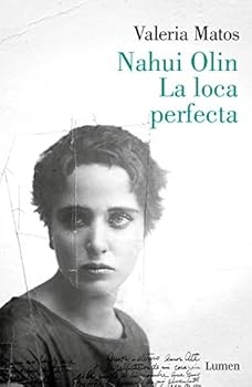 Paperback Nahui Olin. La loca perfecta [Spanish] Book