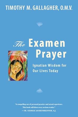 The Examen Prayer: Ignatian Wisdom for Our LivesToday Annotated Edition The Examen Prayer: Ignatian Wisdom for Our LivesToday Annotated Edition book cover