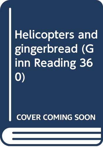 Helicopters and gingerbread (Ginn Reading 360) 0663251567 Book Cover