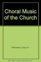Choral Music Of The Church 0029351006 Book Cover