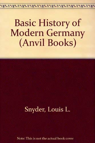 Basic History of Modern Germany (Anvil Books) 0442000235 Book Cover