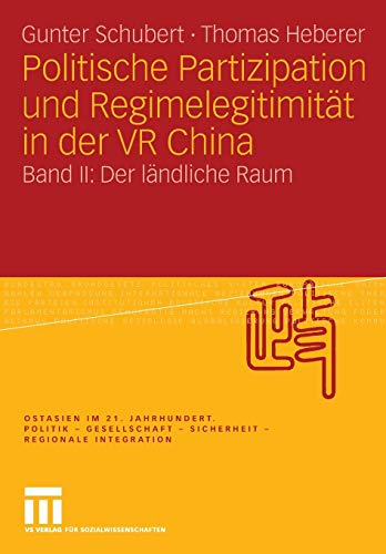 Politische Partizipation und Regimelegitimitaet in der VR China: Band II: Der laendliche Raum (Ostasien im 21. Jahrhundert)