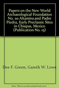 Paperback Altamira and Padre Piedra, early Preclassic sites Chiapas, Mexico, Book