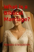 What is a Biblical Marriage? B0G2GN4PMK Book Cover