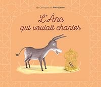 L'Âne qui voulait chanter: Un conte d'après la tradition du Proche-Orient 2081370026 Book Cover
