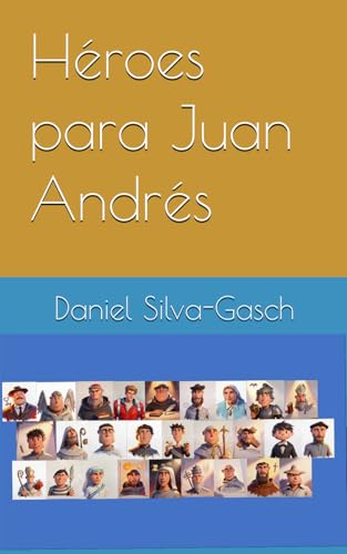 Héroes para Juan Andrés (Spanish Edition)