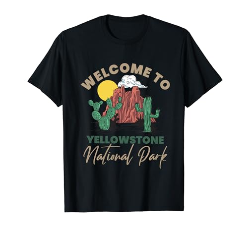 Bienvenido a Yellowstone National Park Cactus Desert Mountain Camiseta