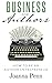 Business for Authors: How to be an Author Entrepreneur (Creative Business Books for Writers and Authors)