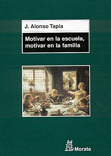 Motivar en la escuela, motivar en la familia: Claves para el aprendizaje (Manuales (morata)) (Spanish Edition)
