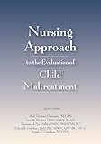 Nursing Approach to the Evaluation of Child Maltreatment 2e