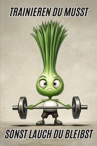 Lustiges Notizbuch 160 Seiten Kariert für Bodybuilding, Fitness und Kraftsport – Motivation und Humor für dein Workout.: „Trainieren du musst, sonst ... Muskelaufbau und Trainingsfortschritt.