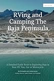 RVing and Camping the Baja Peninsula: A Detailed Guide Book To Exploring Baja In Your RV, Van, Car or Motorcycle