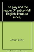 The play and the reader (Prentice-Hall English literature series) 013682286X Book Cover