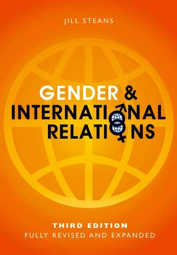 Gender and International Relations 3rd (third) Edition by Steans, Jill published by Polity (2013)