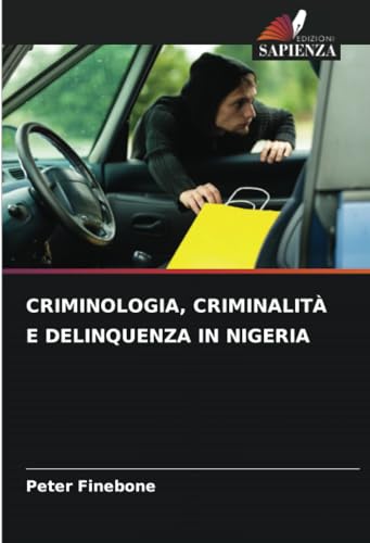 CRIMINOLOGIA, CRIMINALITÀ E DELINQUENZA IN NIGERIA (Italian Edition)