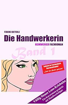 Paperback Die Handwerkerin: Heimwerker Fachroman [German] Book