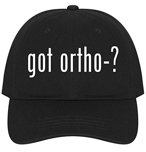 got Ortho-? - Ultra Soft Dad Hat Baseball Cap, Black, One Size