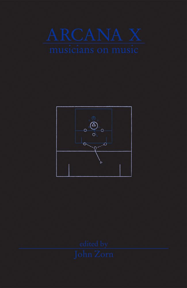 Arcana X: Musicians on Music