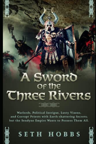 A Sword of the Three Rivers (The Sendyne Empire Series)