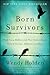 BORN SURVIVORS