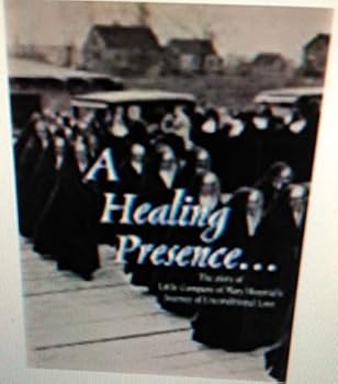 Hardcover A Healing Presence: The Story of Little Company of Mary Hospital's Journey of Unconditional Love Book