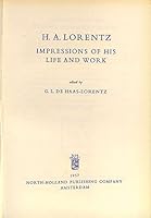 H. A. Lorentz: Impressions of His Life and Work B0016SHLV6 Book Cover