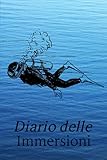 Diario delle Immersioni: Per registrare 100 immersioni subacquee | Registra tutte le prestazioni delle tue immersioni | Taccuino per annotare tutti i ... per adulto uomo donna adolescente bambino.