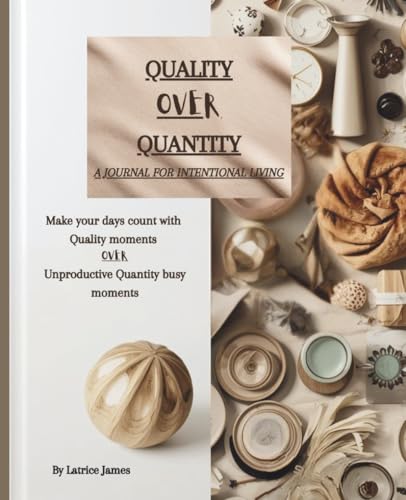 Quality Over Quantity - Journal For Intentional Living