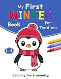 My First Winter Coloring Book for Toddlers 1-4: 50 Simple and Fun Winter Coloring Pages For Kids ages 1,2,3,4... (Preschool and Kindergarten). (My First Seasons Coloring Books)