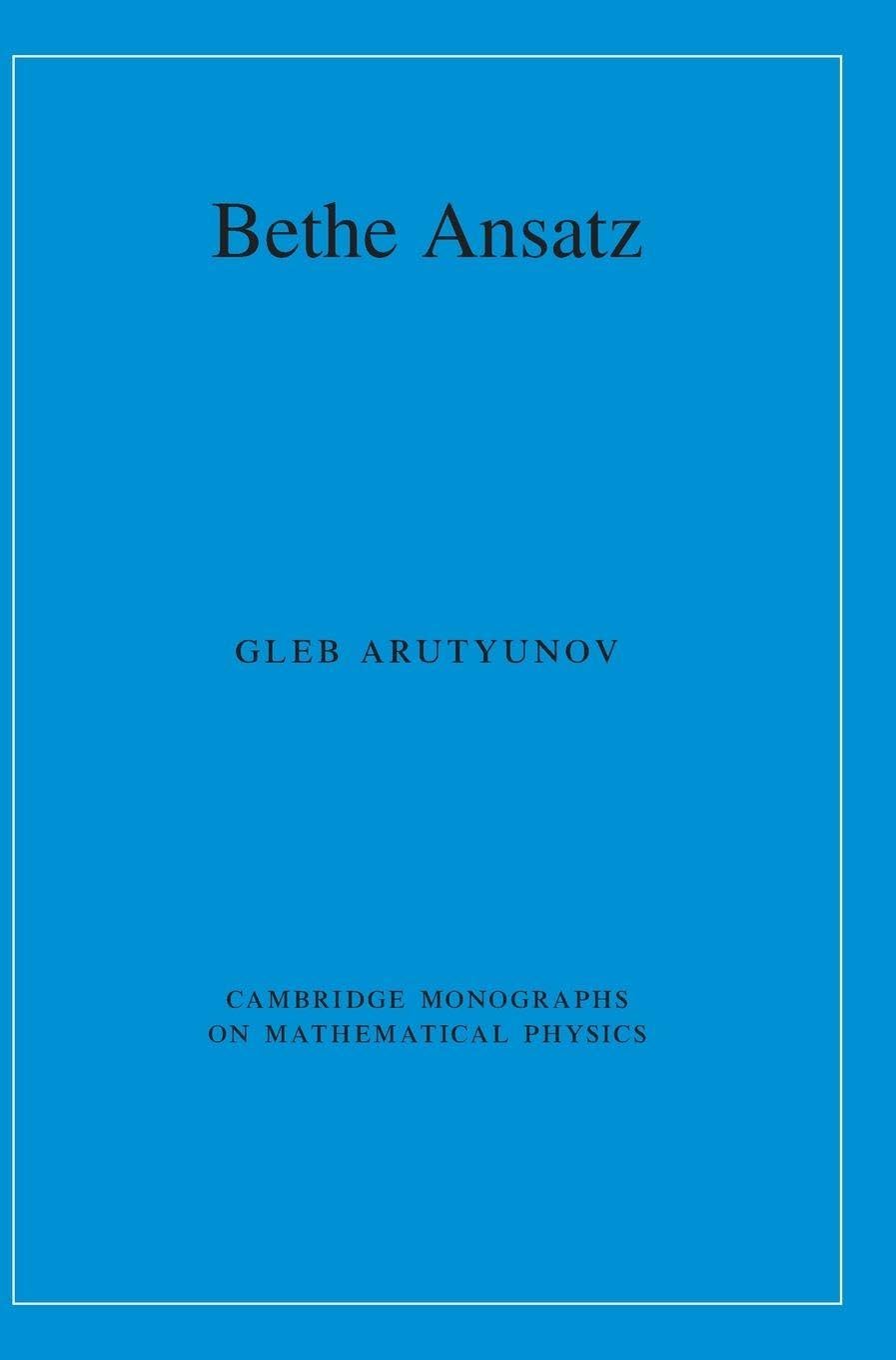 Bethe Ansatz (Cambridge Monographs on Mathematical Physics)