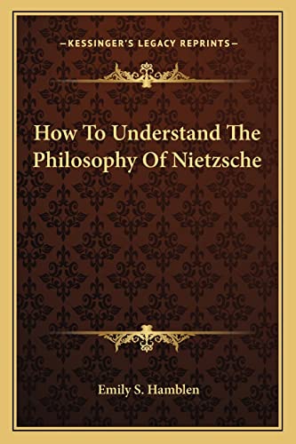 How To Understand The Philosophy Of Nietzsche