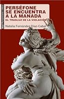 Perséfone se encuentra a la Manada: El trasluz de la violación 8446047624 Book Cover