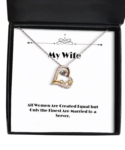 Reusable Wife, All Women are Created Equal but Only The Finest are Married to a Server, Christmas Love Dancing Necklace for Wife