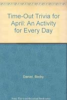 Time-Out Trivia for April: An Activity for Every Day 0866537872 Book Cover