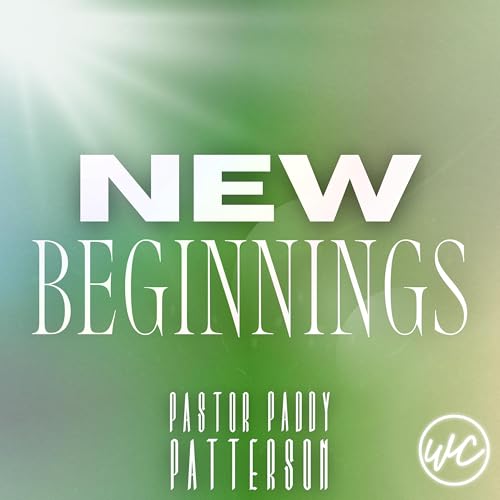 New Beginnings - Pastor Paddy Patterson