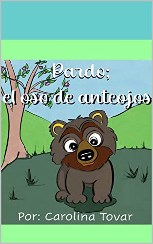 Pardo; el oso de anteojos (Spanish Edition)
