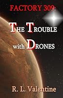 Factory 309: The Trouble with Drones 069257915X Book Cover