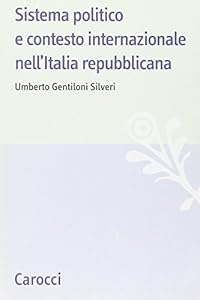 Vedi scheda su Amazon Sistema politico e contesto internazionale nell'Italia repubblicana