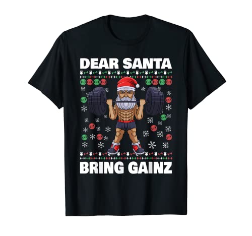 Dear Santa Bring Gainz Workout Liftmas Gym Ugly Christmas T-Shirt