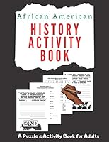 African American History Activity Book: A Puzzle Book for Adults & Teens with Cryptograms, Word Matches & Word Searches 1689437960 Book Cover