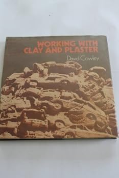 Hardcover Working With Clay and Plaster by David Cowley (1973-03-03) Book