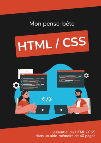 Mon pense-bête HTML/CSS: L'essentiel du HTML5 et CSS3 dans un...