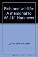 Fish and wildlife: A memorial to W.J.K. Harkness B0007J6BHU Book Cover