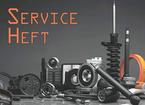 Serviceheft: Scheckheft für alle Fahrzeuge und Marken (PKW, LKW, KFZ, Motorad, Traktor) | Inspektionsbuch im Autoteile Design (German Edition)