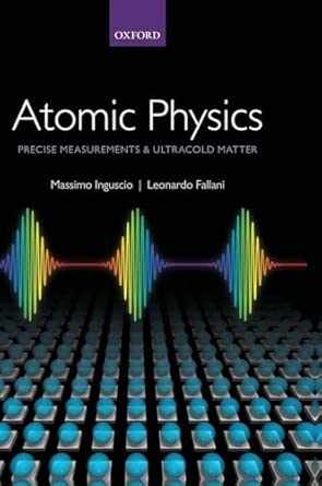 Atomic Physics: Precise Measurements and Ultracold Matter book cover