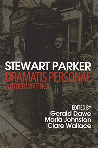 Stewart Parker: Dramatis Personae and Other Writings