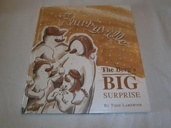 Hardcover A Tale from Flurryville: The Berg's Big Surprise Book